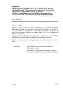 Rapporto della Delegazione di vigilanza della NFTA delle Camere federali a destinazione delle Commissioni delle finanze, delle Commissioni della gestione e delle Commissioni dei trasporti e delle telecomunicazioni concer