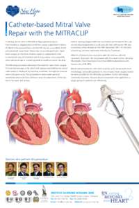 Catheter-based Mitral Valve Repair with the MITRACLIP A leaking mitral valve in MR (Mitral Regurgitation) due to Institut Jantung Negara (IJN) has successfully performed its first case
