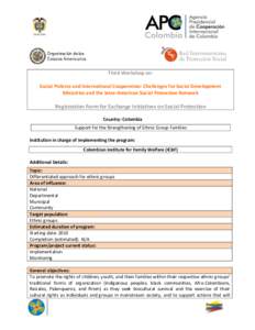 Third Workshop on: Social Policies and International Cooperation: Challenges for Social Development Ministries and the Inter-American Social Protection Network Registration Form for Exchange Initiatives on Social Protect