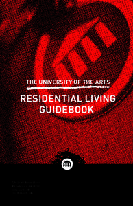 THE UNIVERSITY OF THE ARTS  RESIDENTIAL LIVING GUIDEBOOK  320 South Broad Street