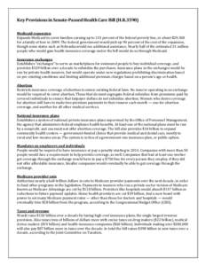 Key Provisions in Senate-Passed Health Care Bill (H.R[removed]Medicaid expansion Expands Medicaid to cover families earning up to 133 percent of the federal poverty line, or about $29,300 for a family of four in[removed]The 