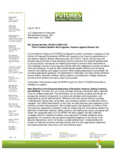 July 21, 2014 U.S. Department of Education 400 Maryland Avenue, SW Washington, D.C[removed]RE: Docket Number: ED-2013-OPE-0124 Title IV Federal Student Aid Programs, Violence Against Women Act