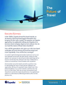 The Future of Travel Executive Summary In the 1990s, Expedia turned the travel industry on