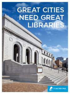 Great Cities Need Great Libraries st. louis public library