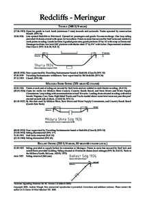 Redcliffs - Meringur THURLAMILESOpen for goods in truck loads (minimum 3 tons) inwards and outwards. Trains operated by construction branch. (WNLine opened Redcliffs to Werrimull.