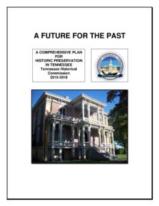 A FUTURE FOR THE PAST A COMPREHENSIVE PLAN FOR HISTORIC PRESERVATION IN TENNESSEE Tennessee Historical