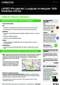 August, 2013  Cellebrite Release Highlights UFED Physical Analyzer – Decoding Highlights  New applications