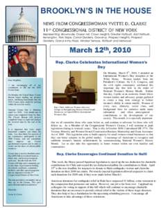 BROOKLYN’S IN THE HOUSE NEWS FROM CONGRESSWOMAN YVETTE D. CLARKE 11th CONGRESSIONAL DISTRICT OF NEW YORK Representing: Brownsville, Ocean Hill, Crown Heights, Greater Flatbush, East Flatbush, Kensington, Park Slope, Ca