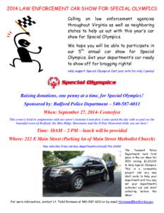 2014 LAW ENFORCEMENT CAR SHOW FOR SPECIAL OLYMPICS Calling on law enforcement agencies throughout Virginia as well as neighboring states to help us out with this year’s car show for Special Olympics. We hope you will b