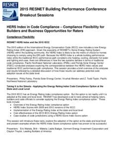 2015 RESNET Building Performance Conference Breakout Sessions HERS Index in Code Compliance – Compliance Flexibility for Builders and Business Opportunities for Raters Compliance Flexibility RESNET HERS Index and the 2