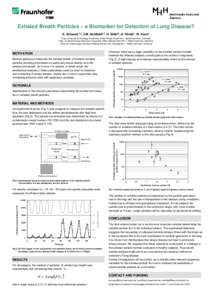 Exhaled Breath Particles – a Biomarker for Detection of Lung Disease? K. Schwarz1,3, J.M. Hohlfeld2,3, H. Biller2, H. Windt1, W. Koch1 1Dep. 2Dep.  of Aerosol Technology, Fraunhofer ITEM, Nikolai-Fuchs-Str.1, 30625 Han