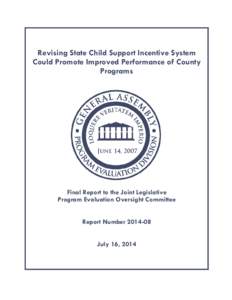 Revising State Child Support Incentive System Could Promote Improved Performance of County Programs Final Report to the Joint Legislative Program Evaluation Oversight Committee