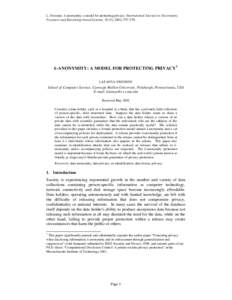 L. Sweeney. k-anonymity: a model for protecting privacy. International Journal on Uncertainty, Fuzziness and Knowledge-based Systems, 10 (5), 2002; [removed]k-ANONYMITY: A MODEL FOR PROTECTING PRIVACY1 LATANYA SWEENEY