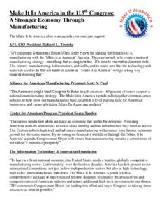 Make It In America in the 113th Congress: A Stronger Economy Through Manufacturing The Make It In America plan is an agenda everyone can support: AFL-CIO President Richard L. Trumka “We commend Democratic House Whip St