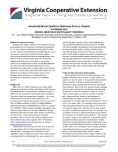 Household Water Quality in Nottoway County, Virginia SEPTEMBER 2013 VIRGINIA HOUSEHOLD WATER QUALITY PROGRAM Erin Ling, Water Quality Extension Associate, and Brian Benham, Extension Specialist and Professor, Biological 