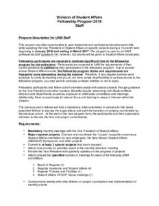 Division of Student Affairs Fellowship Program 2016 Staff Program Description for UNM Staff This program provides opportunities to gain leadership and professional development skills while assisting the Vice President of