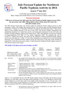 July Forecast Update for Northwest Pacific Typhoon Activity in 2014 Issued: 3rd July 2014 by Dr Adam Lea and Professor Mark Saunders Dept. of Space and Climate Physics, UCL (University College London), UK