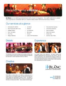 Memories that last a lifetime bb Blanc is (re) defining entertainment with a touch of elegance. Our staff’s attention to detail and experience combined with our creative ideas make memories that last a lifetime. Our se