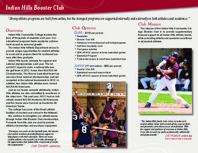 Indian Hills Booster Club “Strong athletic programs are built from within, but the strongest programs are supported internally and externally in both athletics and academics.”