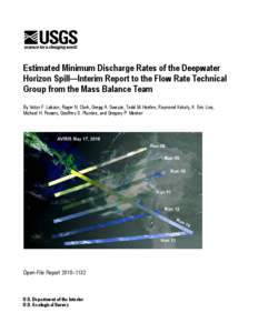 Estimated Minimum Discharge Rates of the Deepwater Horizon Spill—Interim Report to the Flow Rate Technical Group from the Mass Balance Team By Victor F. Labson, Roger N. Clark, Gregg A. Swayze, Todd M. Hoefen, Raymond 