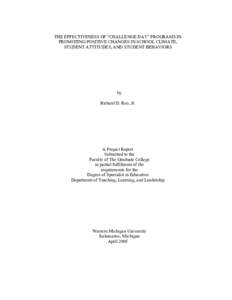 THE EFFECTIVENESS OF “CHALLENGE DAY” PROGRAMS IN PROMOTING POSITIVE CHANGES IN SCHOOL CLIMATE, STUDENT ATTITUDES, AND STUDENT BEHAVIORS by Richard D. Reo, Jr.