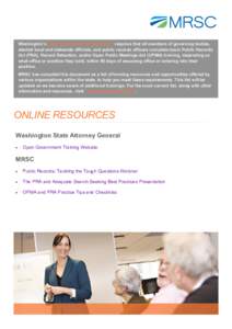 Washington’s Open Government Trainings Act requires that all members of governing bodies, elected local and statewide officials, and public records officers complete basic Public Records Act (PRA), Record Retention, an