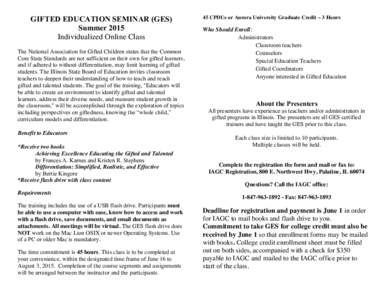 GIFTED EDUCATION SEMINAR (GES) Summer 2015 Individualized Online Class The National Association for Gifted Children states that the Common Core State Standards are not sufficient on their own for gifted learners, and if 
