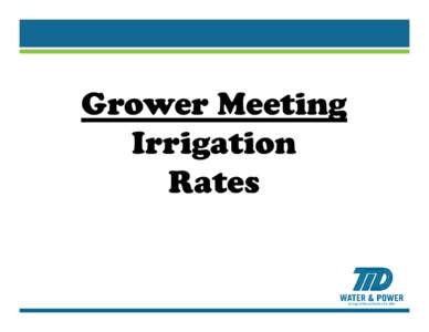 Grower Meeting Irrigation Rates Presentation Overview Background