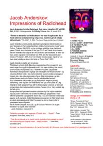 Jacob Anderskov: Impressions of Radiohead Jacob Anderskov fortolker Radiohead. Solo piano. Indspillet LIVE på SMK, Kbh., Katalognummer: ILK220dig. Release dato: 24. marts 2014. “Temaet er det stykke kød indbr
