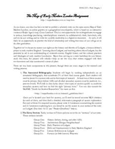 ENG 325 – Prof. Hogan, 1  The Map of Early Modern London Assignment http://mapoflondon.uvic.ca/map.htm As you know, our class has been invited to publish a scholarly entry on the open access Map of Early Modern London,