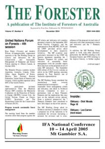 THE FORESTER A publication of The Institute of F o resters of A u s t r a l i a Registered by Print Post, Publication No. PP299436[removed]Volume 47, Number 4  United Nations Forum