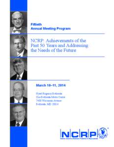 Fiftieth Annual Meeting Program NCRP: Achievements of the Past 50 Years and Addressing the Needs of the Future