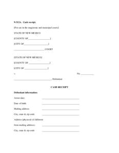 9-312A. Cash receipt. [For use in the magistrate and municipal courts] STATE OF NEW MEXICO [COUNTY OF___________________] [CITY OF_____________________] __________________________ COURT