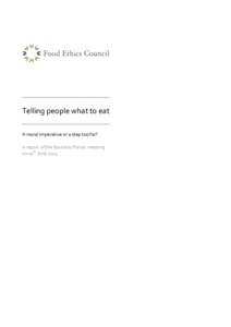 Telling people what to eat A moral imperative or a step too far? A report of the Business Forum meeting on 10th June 2014  About the Business Forum