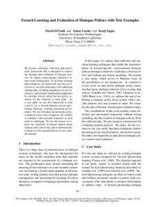 Toward Learning and Evaluation of Dialogue Policies with Text Examples David DeVault and Anton Leuski and Kenji Sagae Institute for Creative Technologies University of Southern California Playa Vista, CA 90094 {devault,l