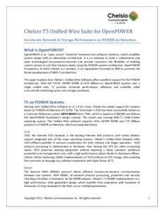 Chelsio T5 Unified Wire Suite for OpenPOWER Accelerate Network & Storage Performance on POWER Architecture What is OpenPOWER? OpenPOWER is an “open source” model for hardware and software solutions, which simplifies 