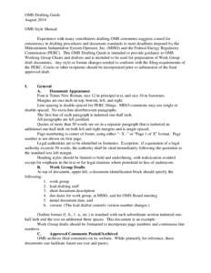 OMS Drafting Guide August 2014 OMS Style Manual Experience with many contributors drafting OMS comments suggests a need for consistency in drafting procedures and document standards to meet deadlines imposed by the Midco