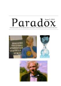 Paradox Issue 2, 2010 T HE M AGAZINE OF THE M ELBOURNE U NIVERSITY M ATHEMATICS AND S TATISTICS S OCIETY  Page 2