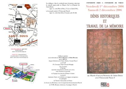 Le colloque a lieu le vendredi toute la journée ainsi que le samedi après-midi au Musée d’art et d’histoire de Saint-Denis (ligne 13, métro Porte de Paris, 22 bis rue Gabriel Péri), et le samedi matin à l’Uni