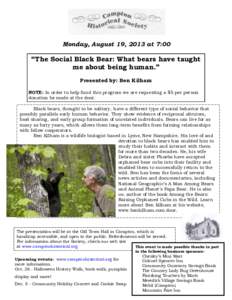 Monday, August 19, 2013 at 7:00  “The Social Black Bear: What bears have taught me about being human.” Presented by: Ben Kilham NOTE: In order to help fund this program we are requesting a $5 per person
