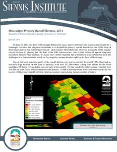 JUNE[removed]Mississippi Primary Runoff Election, 2014 Republican Primary Election Runoff, Cochran (i) v. McDaniel June 24, 2014 On June 24, 2014, the State of Mississippi defied what many experts believed to be a prime op