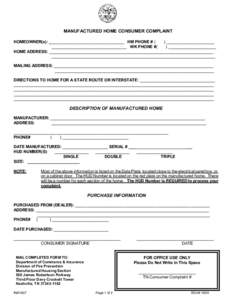 MANUFACTURED HOME CONSUMER COMPLAINT  HOMEOWNER(s): _________________________________  HM PHONE # (       ) _____________________  _________________________________  WK PHONE #(       ) _____