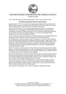 FRANKFURTER NUMISMATISCHE GESELLSCHAFT Frankfurt am Main Am 20. April 2016 sprach die Museums-Kuratorin Dr. Simone Vogt aus Hannover über Die Münzsammlung im Museum August Kestner August Kestnerwar Jurist 