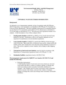 Universal Waste Batteries Information, February[removed]Environmental Health, Safety, and Risk Management PO Box[removed]Fairbanks, Alaska[removed], fax[removed]