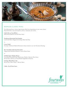 BERMUDA CLASSIC MENU The following dinner menus range between $65-$120 depending on your menu choice. Please feel free to mix and match in order to customize your menu. Crab Cake on Corn Blinis With Fennel Salad & Currie