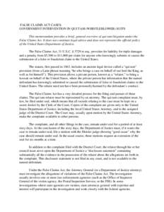 FALSE CLAIMS ACT CASES: GOVERNMENT INTERVENTION IN QUI TAM (WHISTLEBLOWER) SUITS This memorandum provides a brief, general overview of qui tam litigation under the False Claims Act. It does not constitute legal advice an