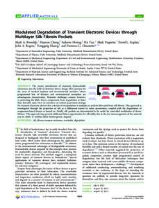 Letter www.acsami.org Modulated Degradation of Transient Electronic Devices through Multilayer Silk Fibroin Pockets Mark A. Brenckle,† Huanyu Cheng,§ Sukwon Hwang,∥ Hu Tao,⊥ Mark Paquette,† David L. Kaplan,†