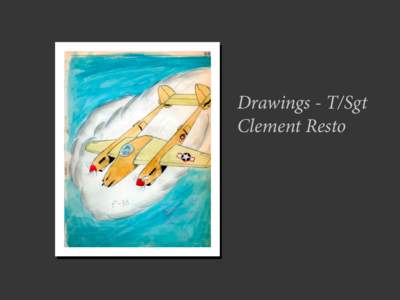 Drawings - T/Sgt Clement Resto 