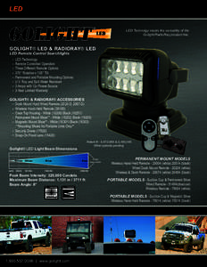 LED LED Technolgy meets the versatility of the Golight/RadioRay product line. GOLIGHT® LED & RADIORAY® LED LED Remote Control Searchlights