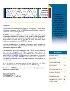 ATOMIC NEWS Happy 2013! We have been busy planning many events for our members. I would like to welcome new members to the ATOMIC Executive Board and express my gratitude to all the returning members. The NCTM conference